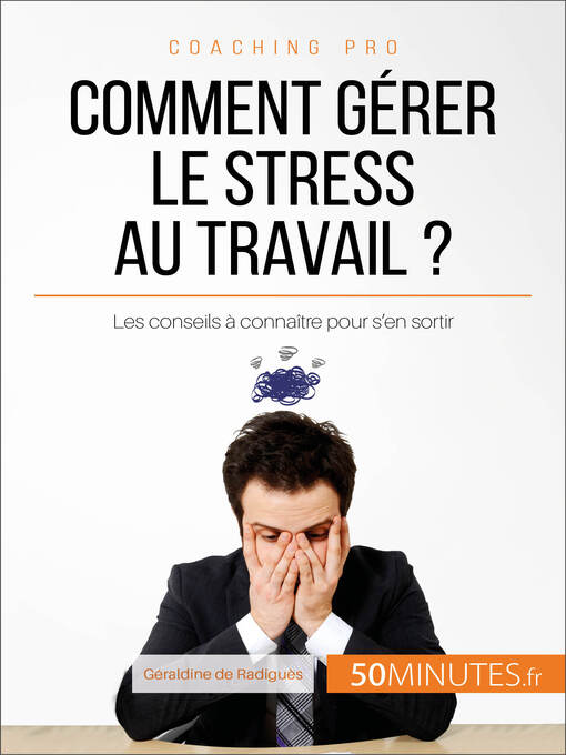 Title details for Comment gérer le stress au travail ? by Géraldine de Radiguès - Available